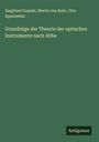 Siegfried Czapski: Grundzüge der Theorie der optischen Instrumente nach Abbe, Buch