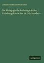 Johann Friedrich Gottlob Közle: Die Pädagogische Pathologie in der Erziehungskunde des 19. Jahrhunderts, Buch
