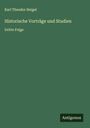 Karl Theodor Heigel: Historische Vorträge und Studien, Buch