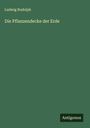 Ludwig Rudolph: Die Pflanzendecke der Erde, Buch