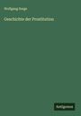 Wolfgang Sorge: Geschichte der Prostitution, Buch