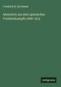 Friedrich M. Kircheisen: Memoiren aus dem spanischen Freiheitskampfe 1808-1811, Buch