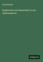 Paul Kristeller: Kupferstich und Holzschnitt in vier Jahrhunderten, Buch