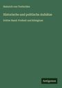 Heinrich Von Treitschke: Historische und politische Aufsätze, Buch