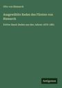 Otto Von Bismarck: Ausgewählte Reden des Fürsten von Bismarck, Buch