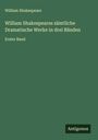 William Shakespeare: William Shakespeares sämtliche Dramatische Werke in drei Bänden, Buch