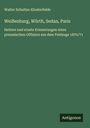 Walter Schultze-Klosterfelde: Weißenburg, Wörth, Sedan, Paris, Buch