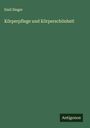 Emil Singer: Körperpflege und Körperschönheit, Buch