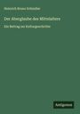 Heinrich Bruno Schindler: Der Aberglaube des Mittelalters, Buch
