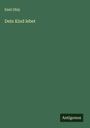 Emil Ohly: Dein Kind lebet, Buch