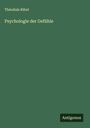Théodule Ribot: Psychologie der Gefühle, Buch