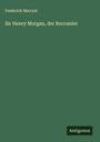 Frederick Marryat: Sir Henry Morgan, der Buccanier, Buch