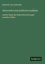 Heinrich Von Treitschke: Historische und politische Aufsätze, Buch