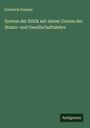 Friedrich Paulsen: System der Ethik mit einem Umriss der Staats- und Gesellschaftslehre, Buch