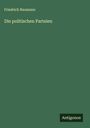 Friedrich Naumann: Die politischen Parteien, Buch