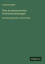 Johannes Müller: Über die phantastischen Gesichtserscheinungen, Buch