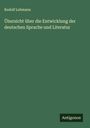 Rudolf Lehmann: Übersicht über die Entwicklung der deutschen Sprache und Literatur, Buch