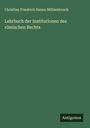 Christian Friedrich Simon Mühlenbruch: Lehrbuch der Institutionen des römischen Rechts, Buch