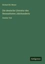 Richard M. Meyer: Die deutsche Literatur des Neunzehnten Jahrhunderts, Buch