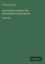 Richard M. Meyer: Die deutsche Literatur des Neunzehnten Jahrhunderts, Buch