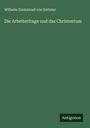 Wilhelm Emmanuel Von Ketteler: Die Arbeiterfrage und das Christentum, Buch
