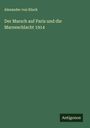 Alexander Von Kluck: Der Marsch auf Paris und die Marneschlacht 1914, Buch