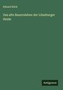 Eduard Kück: Das alte Bauernleben der Lüneburger Heide, Buch