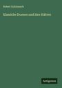 Robert Kohlrausch: Klassiche Dramen und ihre Stätten, Buch