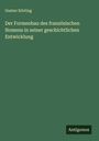 Gustav Körting: Der Formenbau des französischen Nomens in seiner geschichtlichen Entwicklung, Buch