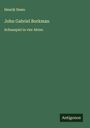 Henrik Ibsen: John Gabriel Borkman, Buch