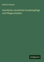 Heinrich Haeser: Geschichte christlicher Krankenpflege und Pflegerschaften, Buch