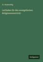 Fr. Holzweißig: Leitfaden für den evangelischen Religionsunterricht, Buch