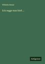 Wilhelm Henze: Eck segge man bloß ..., Buch