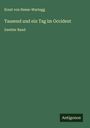 Ernst Von Hesse-Wartegg: Tausend und ein Tag im Occident, Buch