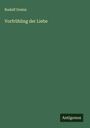 Rudolf Greinz: Vorfrühling der Liebe, Buch