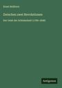 Ernst Heilborn: Zwischen zwei Revolutionen, Buch