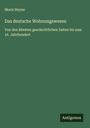 Moriz Heyne: Das deutsche Wohnungswesen, Buch