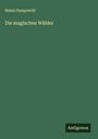 Heinz Gumprecht: Die magischen Wälder, Buch