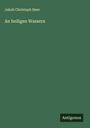 Jakob Christoph Heer: An heiligen Wassern, Buch