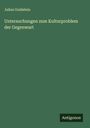 Julius Goldstein: Untersuchungen zum Kulturproblem der Gegenwart, Buch