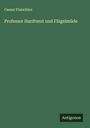 Caesar Flaischlen: Professor Hardtmut und Flügelmüde, Buch