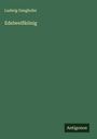 Ludwig Ganghofer: Edelweißkönig, Buch