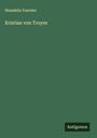 Wendelin Foerster: Kristian von Troyes, Buch