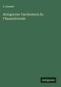 E. Dennert: Biologisches Taschenbuch für Pflanzenfreunde, Buch