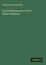 Radoslave M. Dimtschoff: Das Eisenbahnwesen auf der Balkan-Halbinsel, Buch