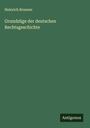 Heinrich Brunner: Grundzüge der deutschen Rechtsgeschichte, Buch