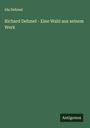 Ida Dehmel: Richard Dehmel - Eine Wahl aus seinem Werk, Buch