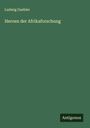 Ludwig Gaebler: Heroen der Afrikaforschung, Buch