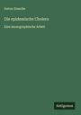 Anton Drasche: Die epidemische Cholera, Buch