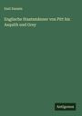 Emil Daniels: Englische Staatsmänner von Pitt bis Asquith und Grey, Buch